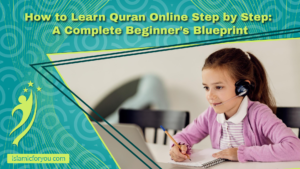 Alt Text (Optimized for Accessibility & Image SEO): An educational banner graphic with a teal background featuring circular patterns and thin green wavy lines. At the top, yellow text reads "How to Learn Quran Online Step by Step: A Complete Beginner’s Blueprint". The right side of the banner shows a young girl with a ponytail wearing a pink cardigan and a headset with a microphone, sitting at a desk, looking at a laptop, and holding a pencil over a notebook. The bottom left features a light green abstract human logo with stars, and a small yellow box with the text "islamicforyou.com" is in the bottom left corner.